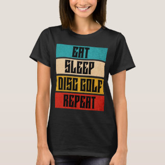 Eat Sleep Disc Golf Repeat is a Fun Sports Game to T-Shirt