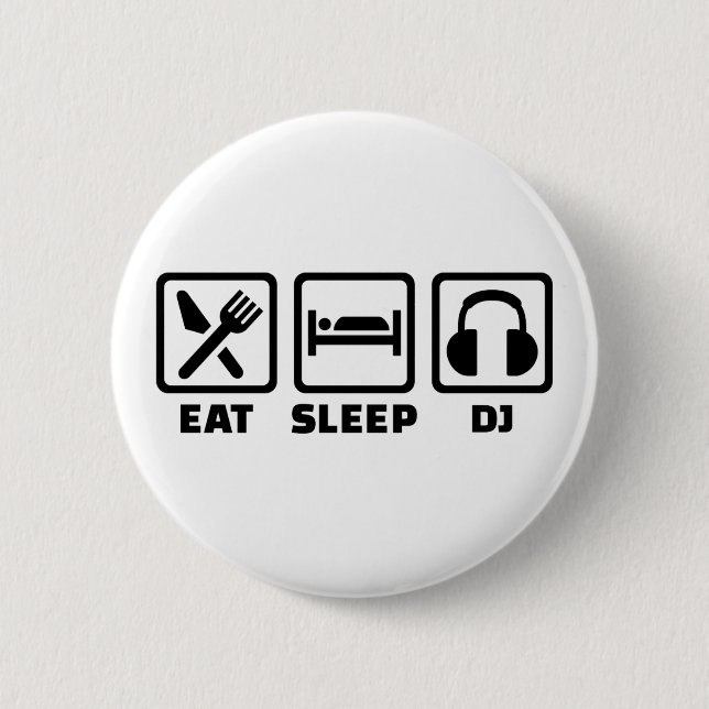 Eat sleep DJ 6 Cm Round Badge (Front)