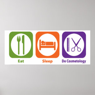 Eat Sleep Do Cosmetology Poster
