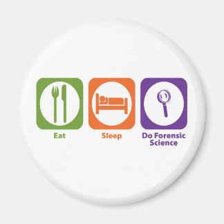 Eat Sleep Do Forensic Science Magnet
