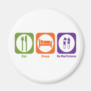 Eat Sleep Do Mad Science Magnet