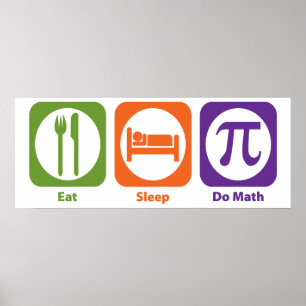 Eat Sleep Do Math Poster