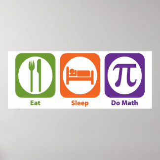 Eat Sleep Do Math Poster