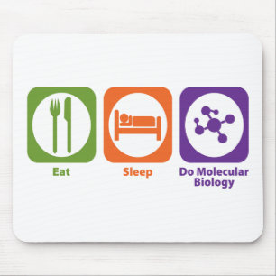Eat Sleep Do Molecular Biology Mouse Pad