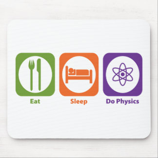 Eat Sleep Do Physics Mouse Pad