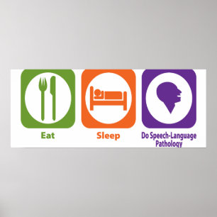 Eat Sleep Do Speech-Language Pathology Poster