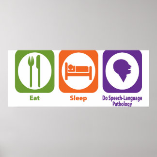 Eat Sleep Do Speech-Language Pathology Poster
