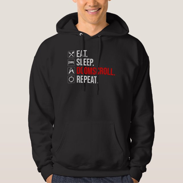 Eat. Sleep. Doomscroll. Repeat Hoodie (Front)