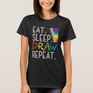 Eat Sleep Draw Repeat Paint Teacher Painter Artis T-Shirt