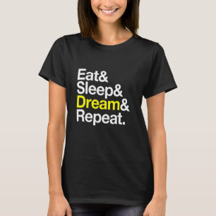 Eat Sleep Dream Repeat Dreaming Lucid Dreamer Medi T-Shirt