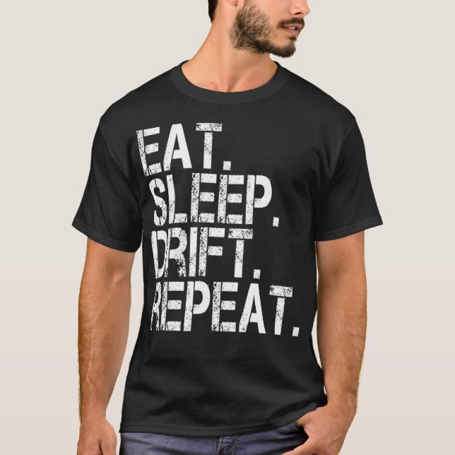 Eat Sleep Drift Repeat  Classic Euro JDM Racing  T-Shirt (Front)