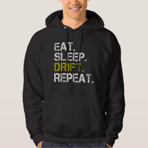 Eat Sleep Drift Repeat Drifting Race   Hoodie