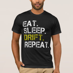 Eat Sleep Drift Repeat Drifting Race T-Shirt