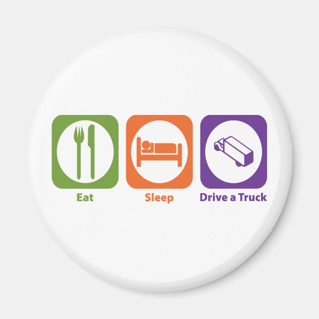 Eat Sleep Drive a Truck Magnet (Front)