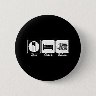 eat sleep drive truck 6 cm round badge