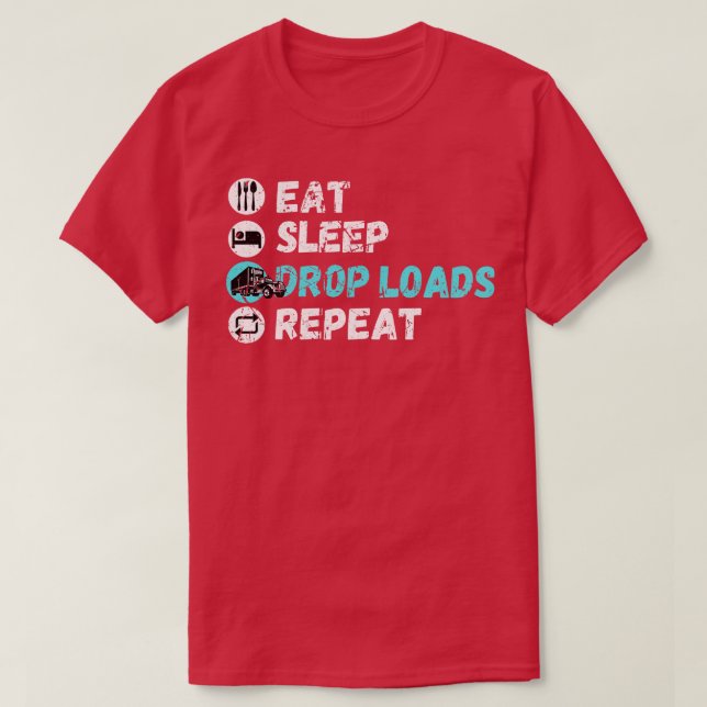Eat Sleep Drop Loads Repeat T-Shirt (Design Front)