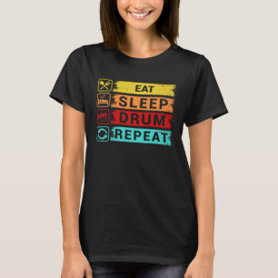 Eat Sleep Drum Repeat Drummer Apparel T-Shirt