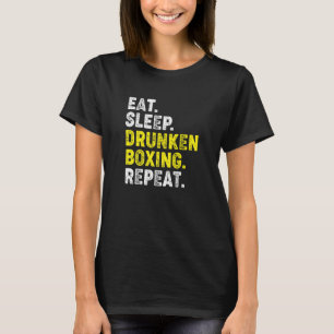 Eat Sleep Drunken Boxing Repeat. Kung Fu Chinese M T-Shirt