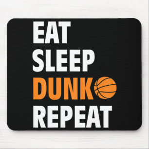Eat Sleep Dunk Repeat Fun Basketball Bball  Mouse Pad