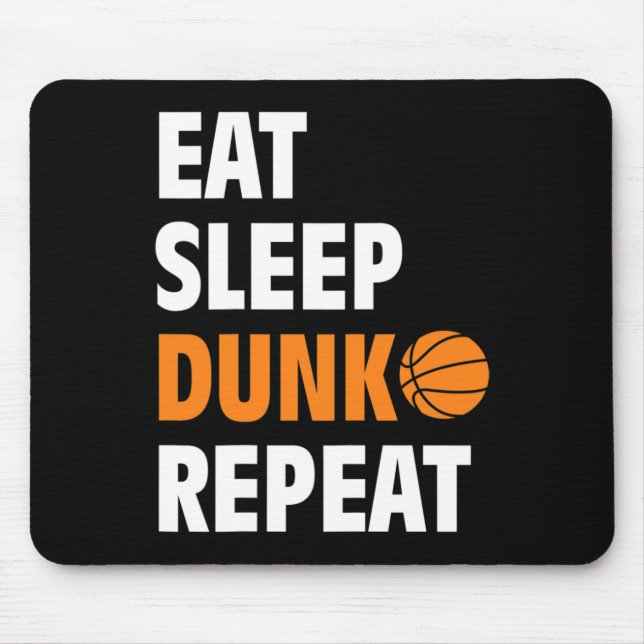 Eat Sleep Dunk Repeat Fun Bysketbyll Bbyll  Mouse Pad (Front)