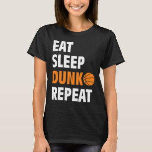 Eat Sleep Dunk Repeat Fun Bysketbyll Bbyll T-Shirt
