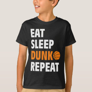 Eat Sleep Dunk Repeat Fun Bysketbyll Bbyll  T-Shirt