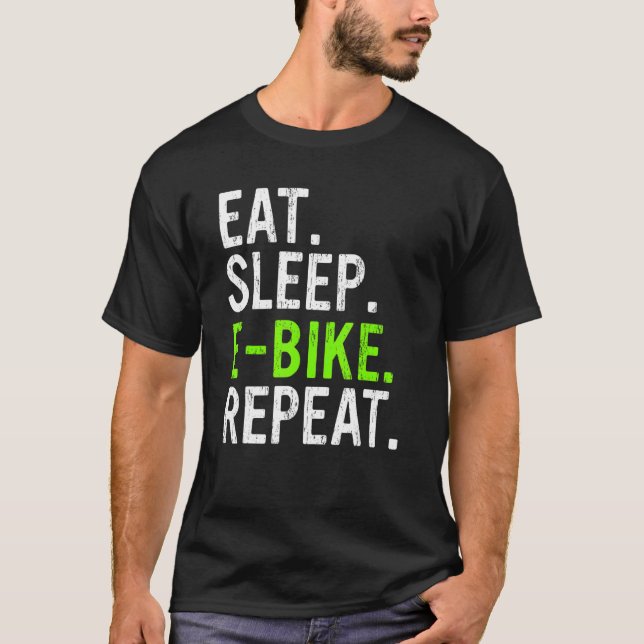 Eat Sleep E Bike Repeat E MTB 1 T-Shirt (Front)