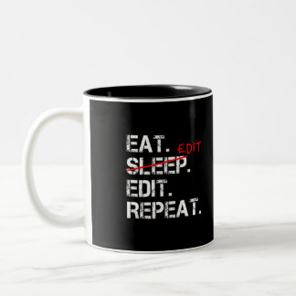 Eat Sleep Edit Repeat funny editor gift Two-Tone Coffee Mug