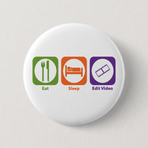 Eat Sleep Edit Video 6 Cm Round Badge