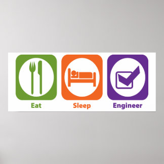 Eat Sleep Engineer Poster