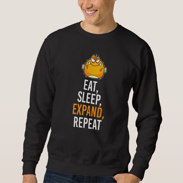 Eat Sleep Expand Repeat Blowfish  Puffer Fish Sweatshirt (Front)