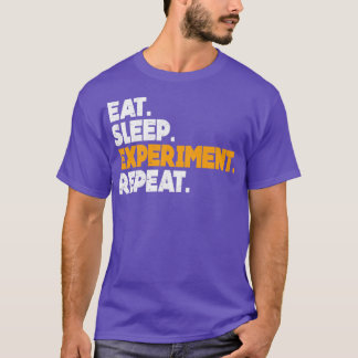 Eat Sleep Experiment Repeat Biologist Biochemist T-Shirt