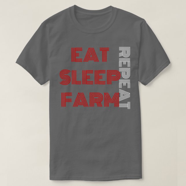EAT SLEEP FARM REPEA T-Shirt (Design Front)