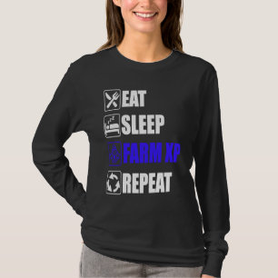 Eat Sleep Farm XP Repeat funny gaming meme T-Shirt
