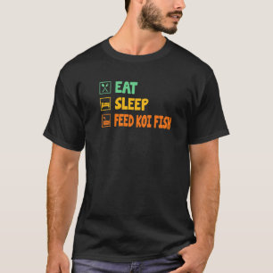 Eat Sleep Feed Koi Fish Koi Fish  Aquatic Animal F T-Shirt