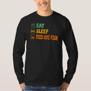 Eat Sleep Feed Koi Fish Koi Fish  Aquatic Animal F T-Shirt