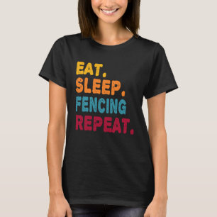 Eat Sleep Fencing Repeat  Boys Men Women Sports Pl T-Shirt