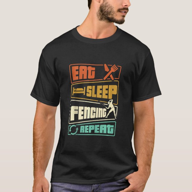 Eat Sleep Fencing Repeat  Sword Sabre Epee Fencer T-Shirt (Front)
