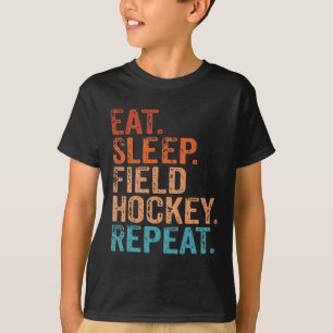 Eat Sleep Field Hockey Repeat Funny Vintage Retro  T-Shirt