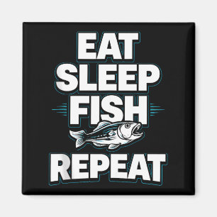 Eat sleep fish repea magnet