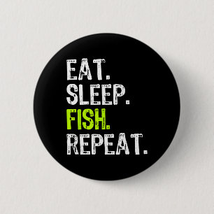 Eat Sleep Fish Repeat Fishing Fisherman Funny  6 Cm Round Badge