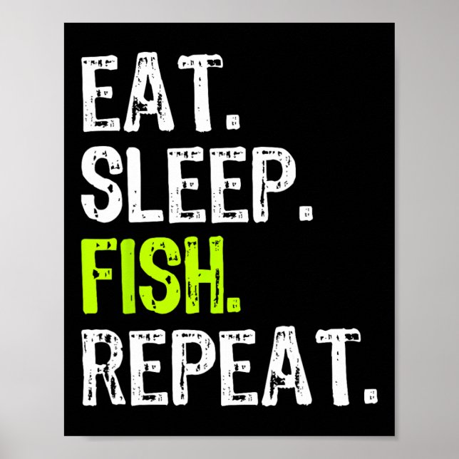 Eat Sleep Fish Repeat Fishing Fisherman Funny  Poster (Front)