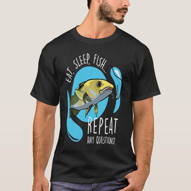 Eat Sleep Fish Repeat  fishing T-Shirt (Front)
