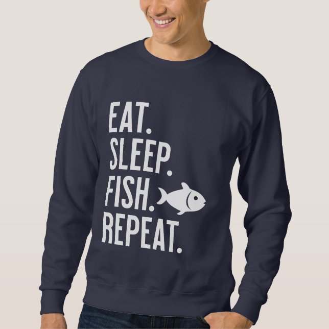 Eat. Sleep. Fish. Repeat. Funny Fishing Lover Sweatshirt (Front)
