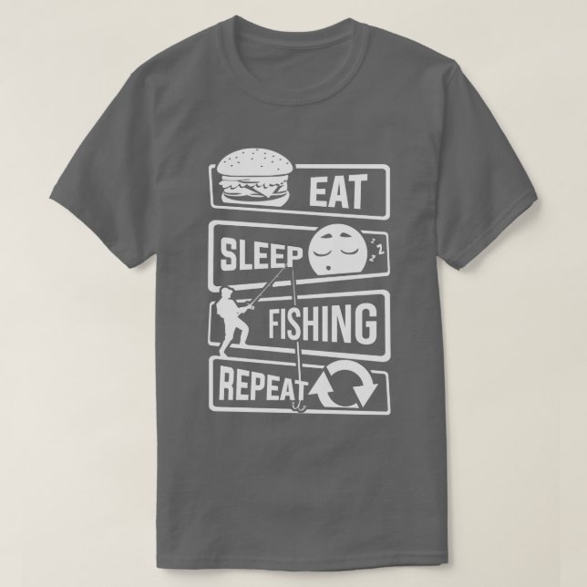 Eat Sleep Fishing Repeat Angler Fish Fisherman T-Shirt (Design Front)