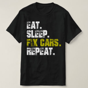 Eat Sleep Fix Cars Repeat Auto Mechanic T-Shirt