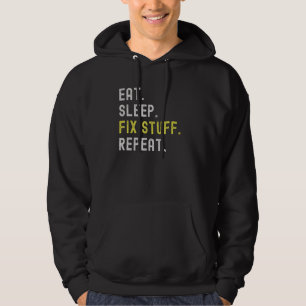 Eat Sleep Fix Stuff Repeat Funny Repair Mechanic Hoodie