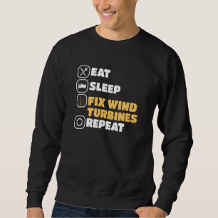Eat Sleep Fix Wind Turbine Technician Windmill Sweatshirt
