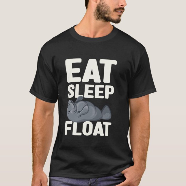 Eat Sleep Float Manatee Sea Cow T-Shirt (Front)