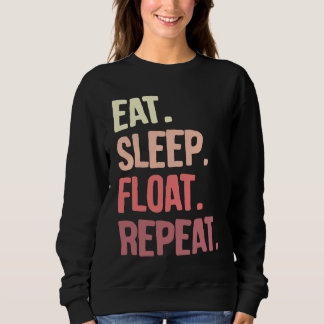 eat sleep float repeat Onewheel eskate Onewheel fl Sweatshirt